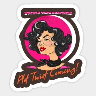 Buckle Your Seatbelt, Plot Twist Coming! (cartoon lady) Sticker